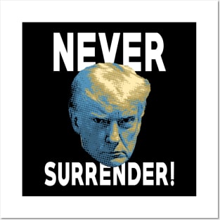 Trump Mugshot Never Surrender! Posters and Art